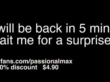 [07-06-24] passionalmax show with cum